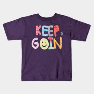 keep goin' Kids T-Shirt